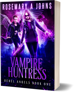 Vampire Huntress (Rebel Angels Book One) Rosemary A Johns